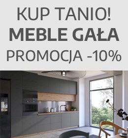 Najtańsze Meble Gała promocja -10%
