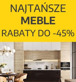 Tanie meble - promocje do -45%