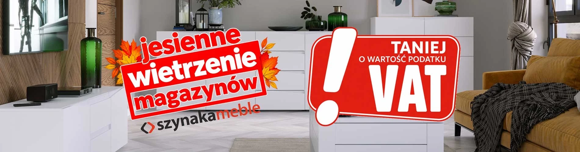 Szynaka Meble taniej o -VAT!